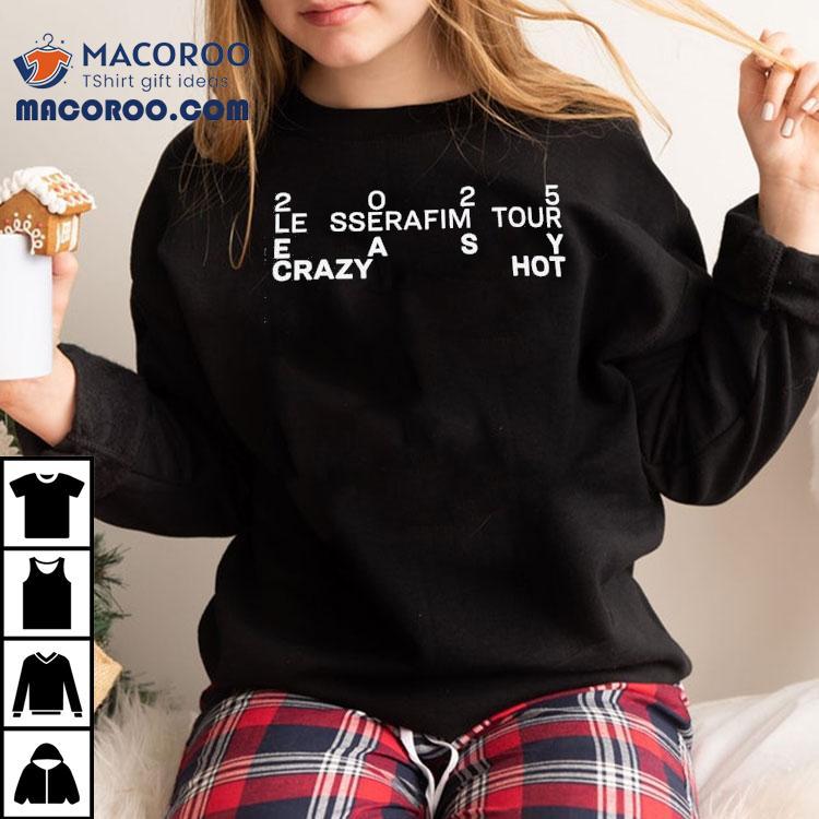 Le Sserafim Easy Crazy Hot Tour 2025 Shirt – abcti