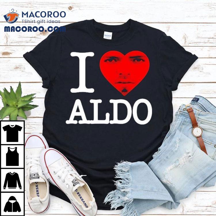 Aldo 2 Swag I Love Aldo Shirt
