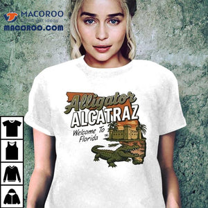 Alligator Alcatraz Welcome To Florida Gator Shirt