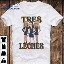 Load image into Gallery viewer, Caitlin Clark, Sophie Cunningham And Lexie Hull Tres Leches Caricatures Indiana Fever Shirt