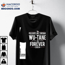 Load image into Gallery viewer, Presidents Are Temporary Wu-tang Is Forever 2024 Shirt