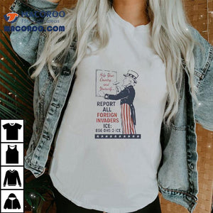 Uncle Sam Report All Foreign Invaders Ice Shirt