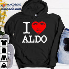 Load image into Gallery viewer, Aldo 2 Swag I Love Aldo Shirt