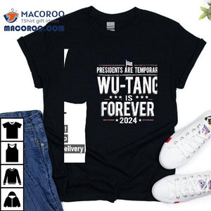Presidents Are Temporary Wu-tang Is Forever 2024 Shirt
