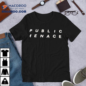Public Menace Shirt
