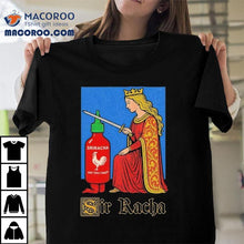 Load image into Gallery viewer, Sir Racha Sriracha Hot Chili Sauce Shirt