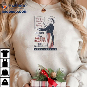 Uncle Sam Report All Foreign Invaders Ice Shirt