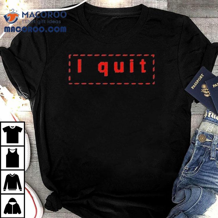 Haim I Quit Shirt – abcti
