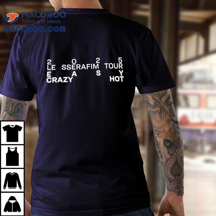 Le Sserafim Easy Crazy Hot Tour 2025 Shirt – abcti
