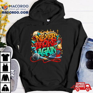 Graffiti Never Broke Again Shirt