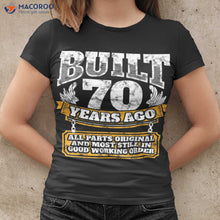 Load image into Gallery viewer, Built 70th Birthday Gift Ideas For Dad Years Ago T-Shirt