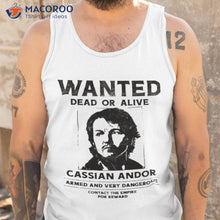 Load image into Gallery viewer, Clinton Yates Wearing Wanted Dead Or Alive Cassian Andor Shirt