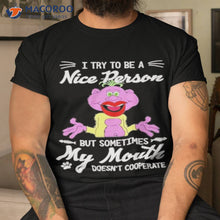 Load image into Gallery viewer, Peanut Jeff Dunham I Try To Be A Nice Person But Sometimes My Mouth Doesn’t Cooperate Shirt