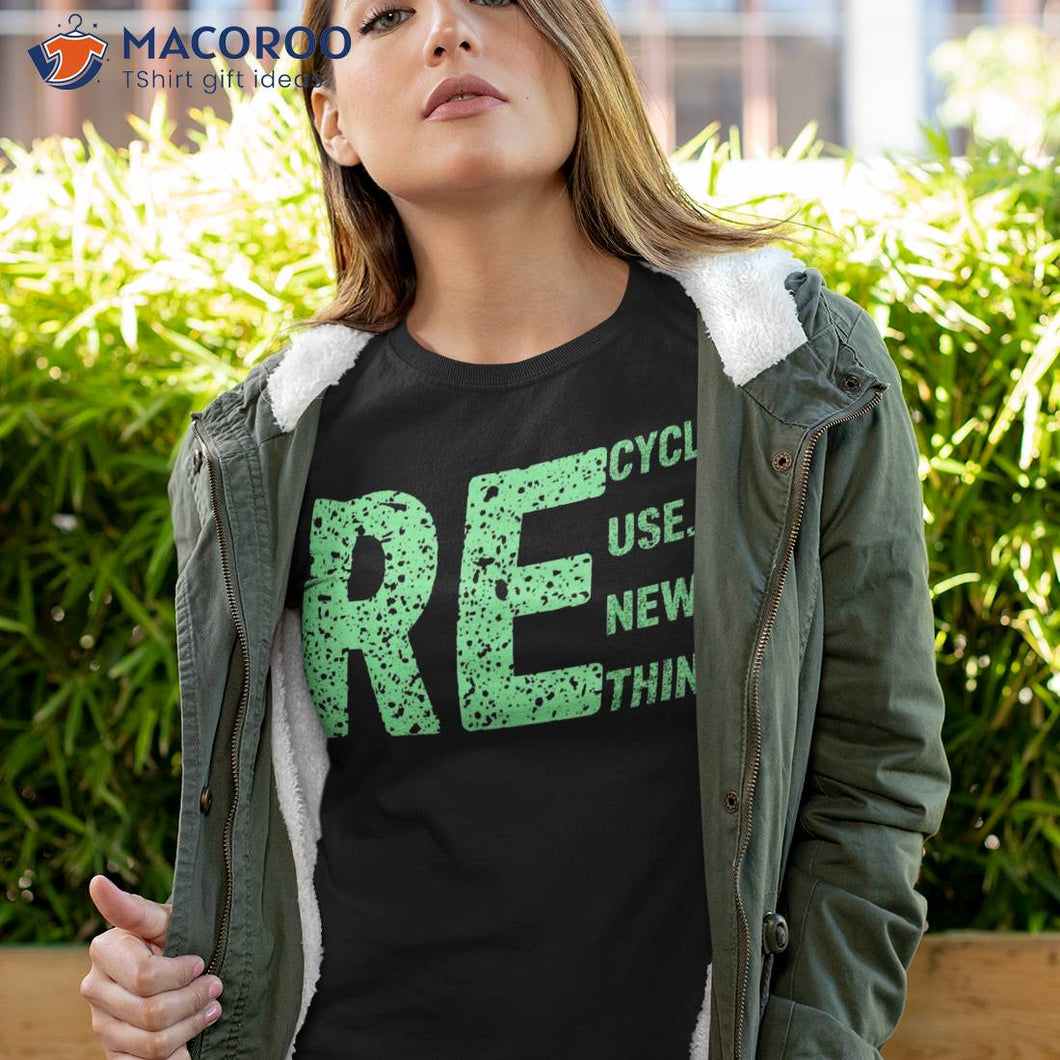 Recycle Reuse Renew Rethink Graphic Earth Day 22 April 2023 Shirt