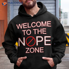 Load image into Gallery viewer, Welcome To The Nope Zone Shirt